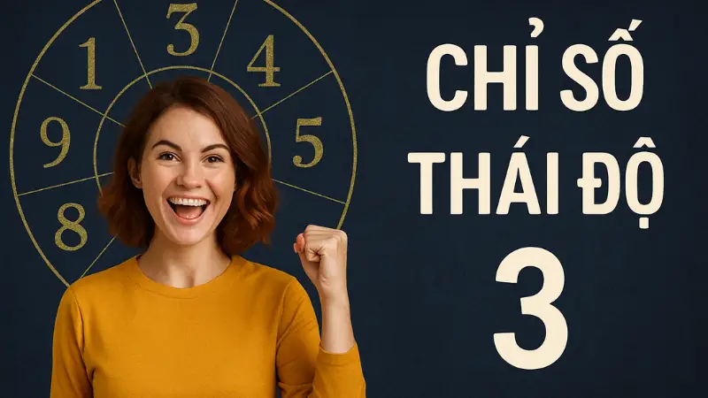 Chỉ số thái độ là gì? Cách tính trong Thần số học Pythagoras