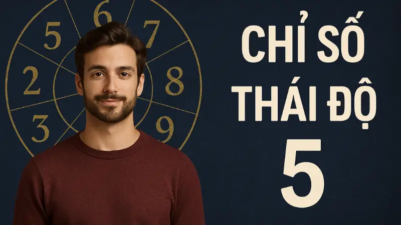 Chỉ số thái độ là gì? Cách tính trong Thần số học Pythagoras