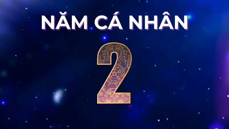 Năm cá nhân số 2 ẩn giấu bí mật nào có thể đổi đời bạn?