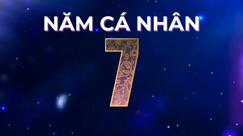 Năm cá nhân số 7 là gì? Năm 2025 hé lộ điều gì về tình yêu, sự nghiệp