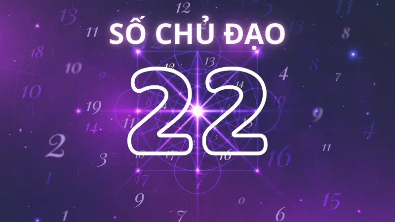 Số chủ đạo là gì? Cách tính số chủ đạo và ý nghĩa các con số