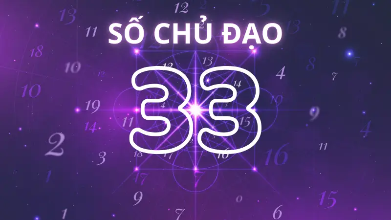 Số chủ đạo là gì? Cách tính số chủ đạo và ý nghĩa các con số