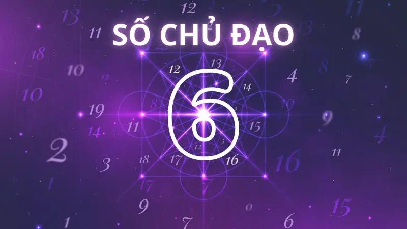 Số chủ đạo là gì? Cách tính số chủ đạo và ý nghĩa các con số