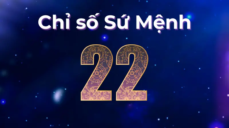 Bạn có mang chỉ số sứ mệnh 22? Điều đó tiết lộ gì?
